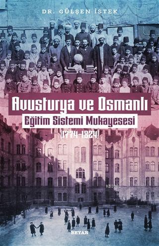 Avusturya ve Osmanlı -Eğitim Sistemi Mukayesesi 1774 - 1824 | Gülşen İ