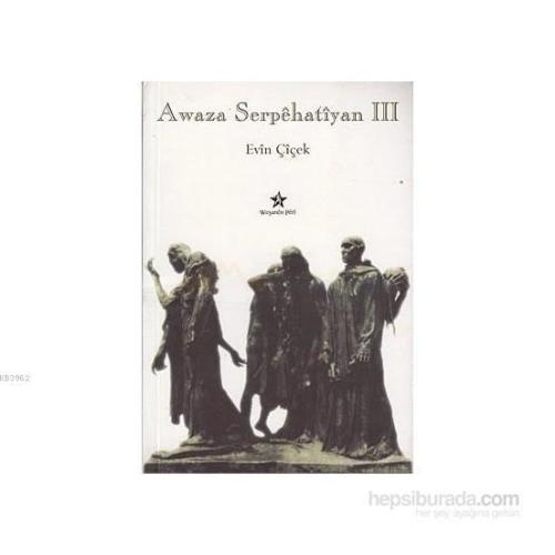 Awaza Serpehatiyan 3 | Evin Çiçek | Peri Yayınları