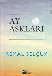 Ay Aşkları | Kemal Selçuk | Doğan Kitap