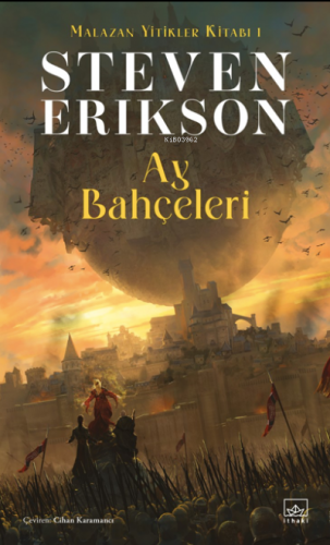 Ay Bahçeleri / Malazan Yitikler Kitabı 1 | Steven Erikson | İthaki Yay