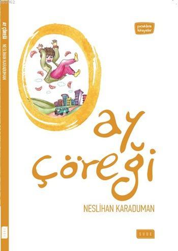 Ay Çöreği | Neslihan Karaduman | Sude Yayınları