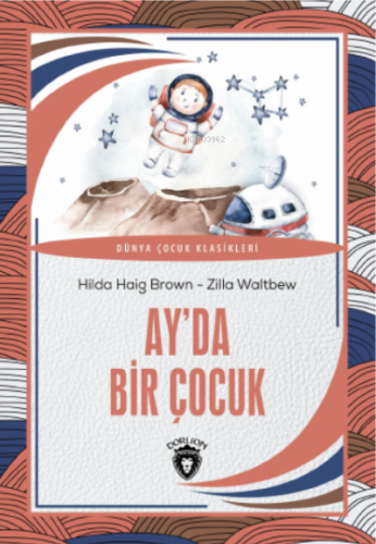 Ay’da Bir Çocuk | Hilda Haig Brown | Dorlion Yayınevi