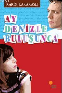 Ay Denizle Buluşunca | Karin Karakaşlı | Günışığı Kitaplığı