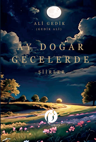 Ay Doğar Gecelerde;Şiirler | Ali Gedik | Herdem Kitap