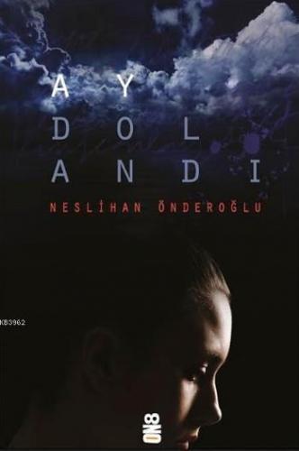 Ay Dolandı | Neslihan Önderoğlu | On8 Kitap