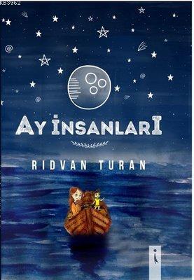 Ay İnsanları | Rıdvan Turan | İkinci Adam Yayınları