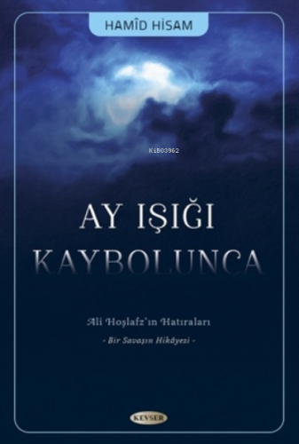 Ay Işığı Kaybolunca | Hamid Hisam | Kevser Yayıncılık