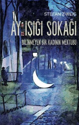 Ay Işığı Sokağı / Bilinmeyen Bir Kadının Mektubu | Stefan Zweig | Nina