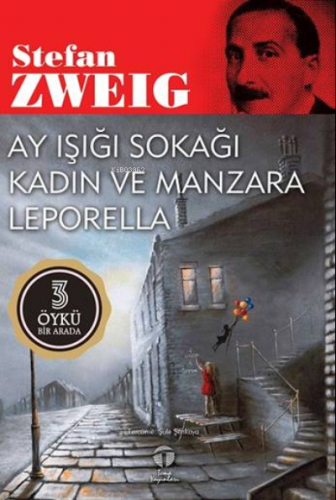 Ay Işığı Sokağı - Kadın ve Manzara - Leporella | Stefan Zweig | Tema Y