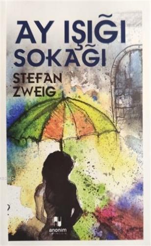 Ay Işığı Sokağı | Stefan Zweig | Anonim Yayıncılık