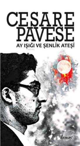 Ay Işığı ve Şenlik Ateşi | Cesare Pavese | Demos Yayınları