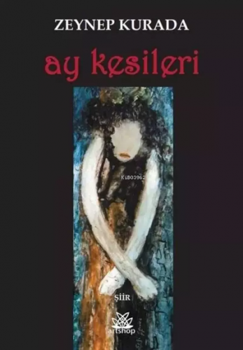 Ay Kesileri | Zeynep Kurada | Artshop Yayıncılık