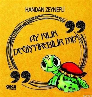 Ay Kılık Değiştirebilir mi? | Handan Zeynepli | Gece Kitaplığı Yayınla