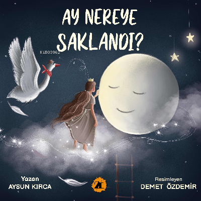 Ay Nereye Saklandı? | Aysun Kırca | 2E Kitap