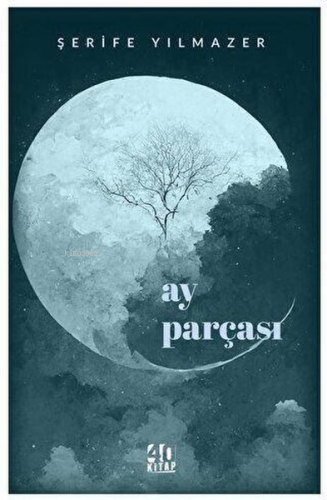 Ay Parçası | Şerife Yılmazer | 40 Kitap