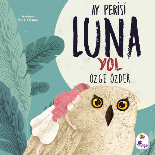 Ay Perisi Luna - Yol | Özge Özder | İndigo Kitap