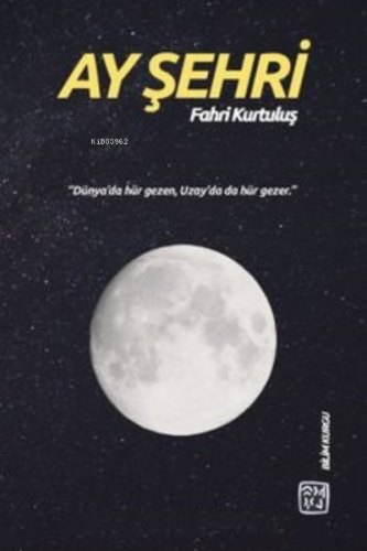 Ay Şehri | Fahri Kurtuluş | Kutlu Yayınevi