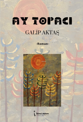 Ay Topacı | Galip Aktaş | İkinci Adam Yayınları