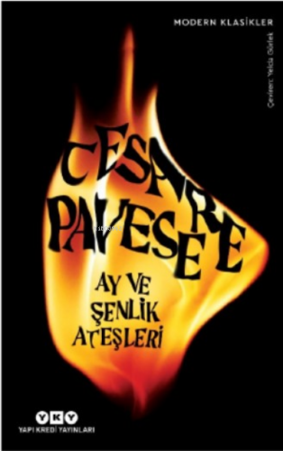 Ay ve Şenlik Ateşleri | Cesare Pavese | Yapı Kredi Yayınları ( YKY )