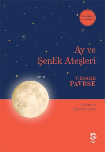 Ay ve Şenlik Ateşleri | Cesare Pavese | Sia Kitap