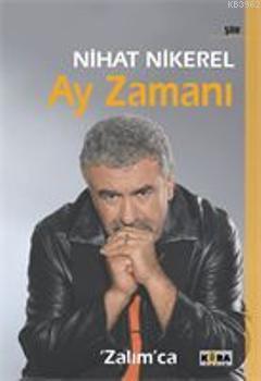 Ay Zamanı; Zalımca | Nihat Nikerel | Kora Yayın