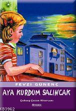 Aya Kurdum Salıncak | Fevzi Günenç | Özyürek Yayıncılık