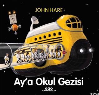 Ay'a Okul Gezisi | John Hare | Yapı Kredi Yayınları ( YKY )