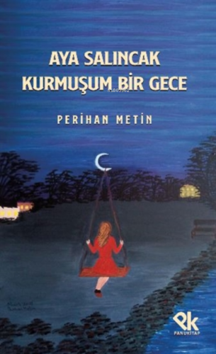 Aya Salıncak Kurmuşum Bir Gece | Perihan Metin | Panu Kitap