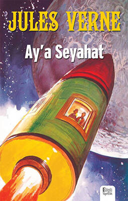 Ay'A Seyahat | Jules Verne | Bilgili Yayınları