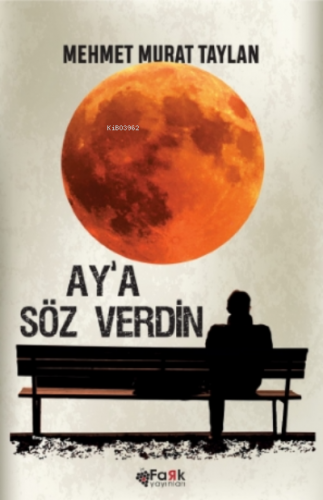 Aya Söz Verdin | Mehmet Murat Taylan | Fark Yayınları