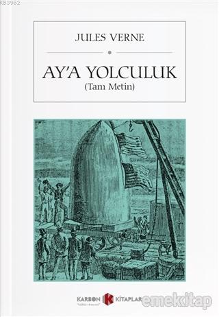 Ay'a Yolculuk (Tam Metin) | Jules Verne | Karbon Kitaplar