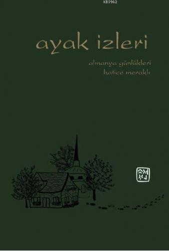 Ayak İzleri; Almanya Günlükleri | Hatice Meraklı | Kutlu Yayınevi