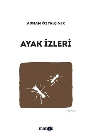 Ayak İzleri | Adnan Özyalçıner | Manos Yayınları