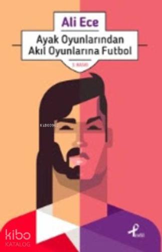 Ayak Oyunlarından Akıl Oyunlarına Futbol | Ali Ece | Profil Yayıncılık