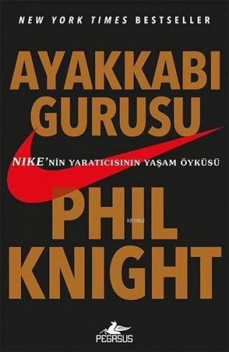 Ayakkabı Gurusu; NIKE'nin Yaratıcısının Yaşam Öyküsü | Phil Knight | P