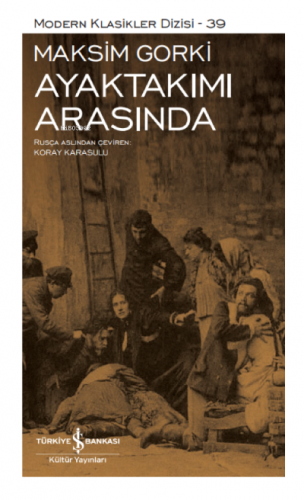 Ayaktakımı Arasında | Maksim Gorki | Türkiye İş Bankası Kültür Yayınla