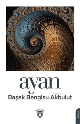 Ayan | Başak Bengisu Akbulut | Dorlion Yayınevi