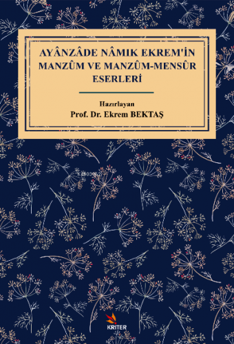 Ayânzâde Nâmık Ekrem’in Manzûm ve Manzûm- Mensûr Eserleri | Ekrem Bekt