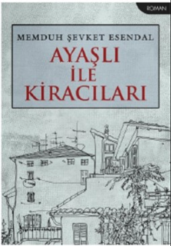 Ayaşlı İle Kiracıları | Memduh Şevket Esendal | Telgrafhane Yayınları