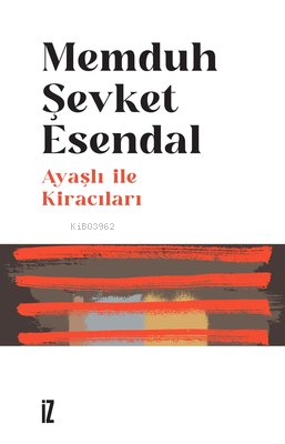 Ayaşlı İle Kiracıları | Memduh Şevket Esendal | İz Yayıncılık