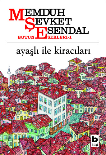 Ayaşlı İle Kiracıları | Memduh Şevket Esendal | Bilgi Yayınevi