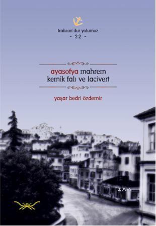 Ayasofya Mahrem Kemik Falı ve Lacivert | Yaşar Bedri Özdemir | Heyamol