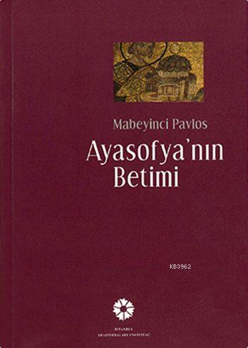 Ayasofya'nın Betimi (Türkçe-Grekçe) | Mabeyinci Pavlos | İstanbul Araş