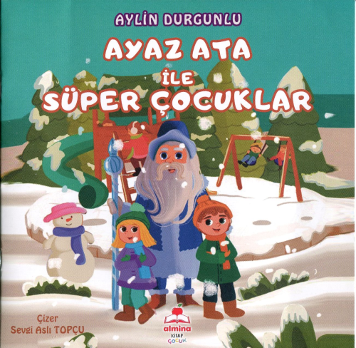 Ayaz Ata İle Süper Çocuklar (Renkli Resimli) | Aylin Durgunlu | Almina