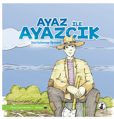 Ayaz İle Ayazcık;Gücü Kullanmayı Öğrenmek | Kolektif | Misket Kitap