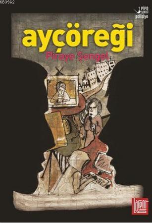 Ayçöreği | Piraye Şengel | Labirent Yayınları