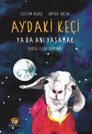 Ay'daki Keçi ya da Anı Yaşamak | Stefan Beuse | Ginko Kitap