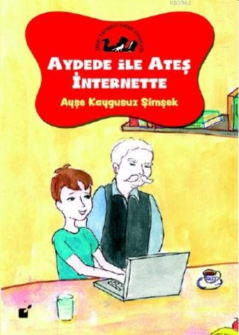 Aydede İle Ateş İnternette | Ayşe Kaygusuz Şimşek | Öteki Yayınevi