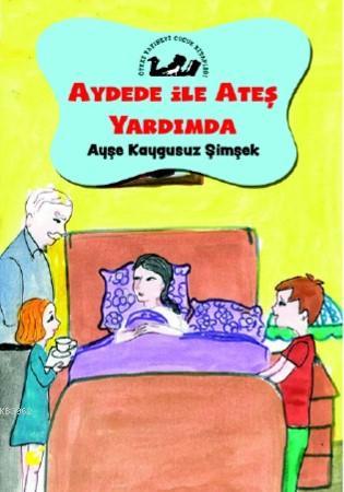 Aydede İle Ateş Yardımda | Ayşe Kaygusuz Şimşek | Öteki Yayınevi