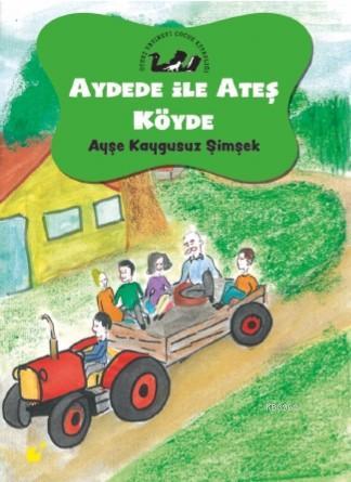 Aydede ve Ateş Köyde | Ayşe Kaygusuz Şimşek | Öteki Yayınevi